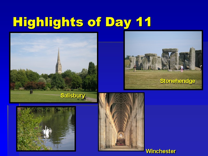 Highlights of Day 11 Salisbury Stonehendge Winchester